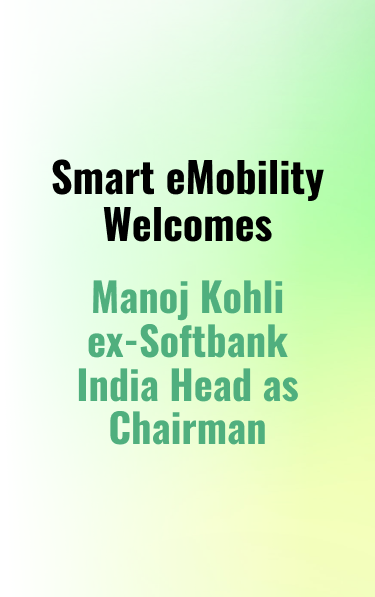 SmarteMobility Welcomes Manoj Kohli, ex-Softbank India Head, as Chairman