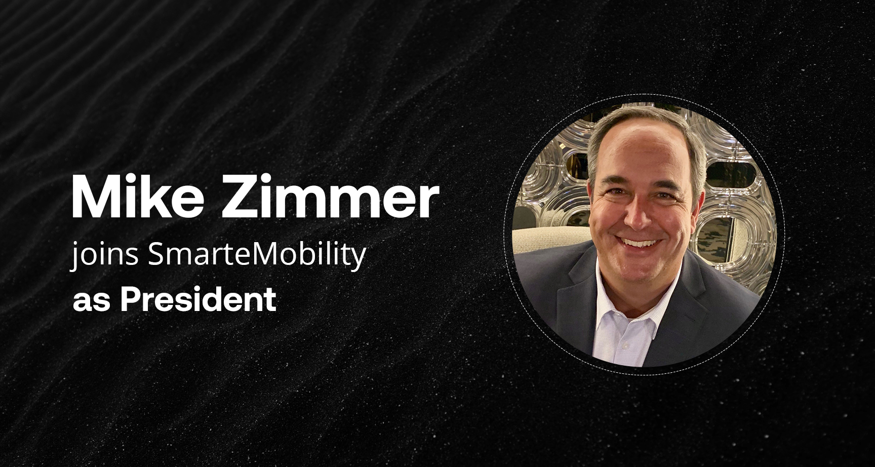 Mike Zimmer Joins SmarteMobility as President