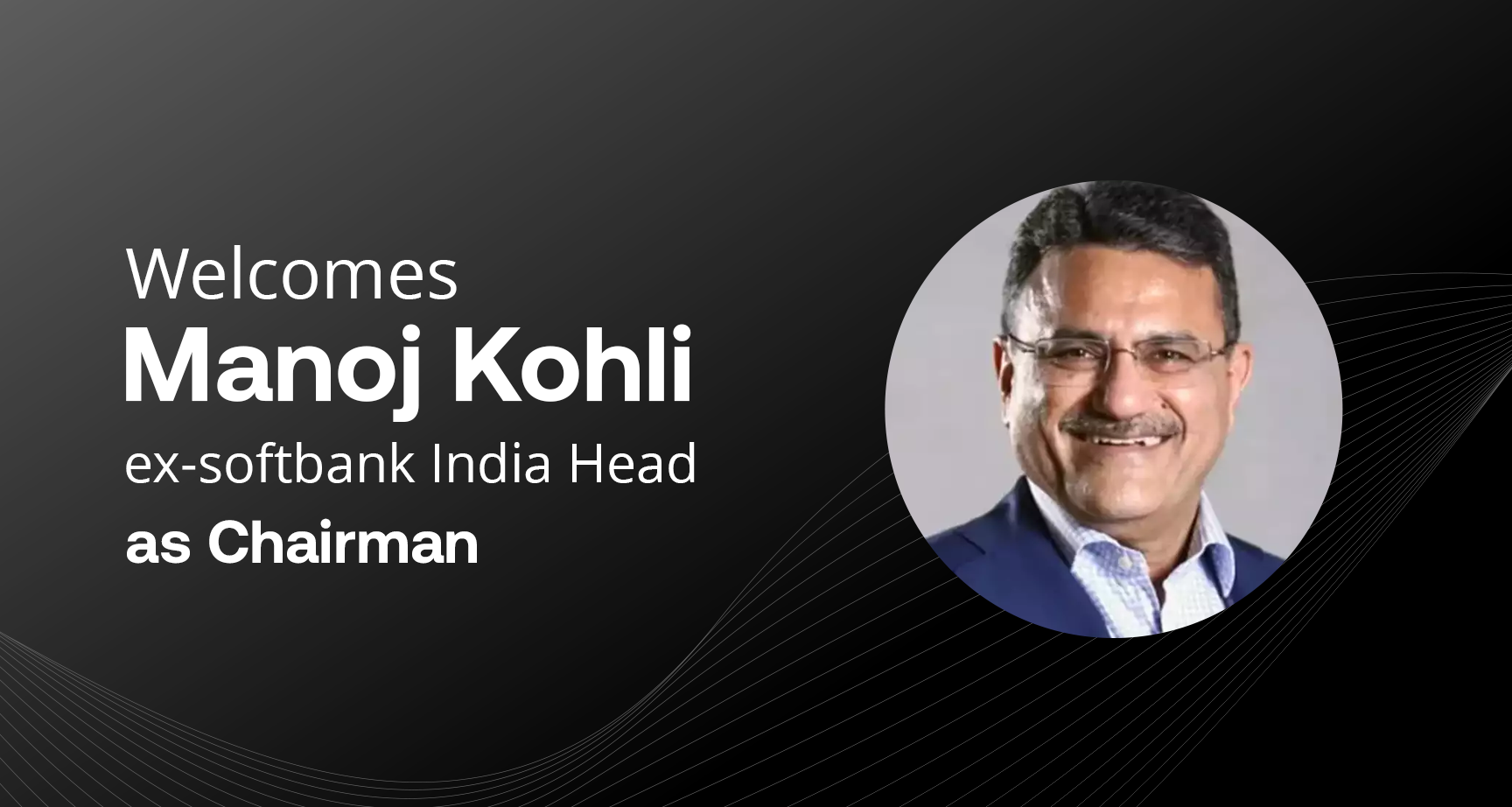 SmarteMobility Welcomes Manoj Kohli, ex-Softbank India Head, as Chairman